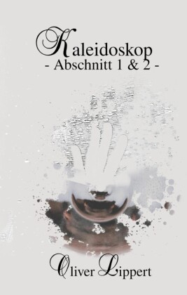 Kaleidoskop - Abschnitt 1 & 2 -