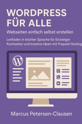 WordPress für alle - Webseiten einfach selbst erstellen
