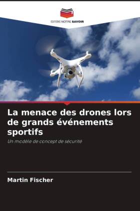 La menace des drones lors de grands événements sportifs