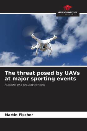 The threat posed by UAVs at major sporting events
