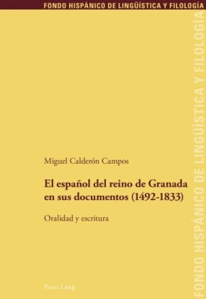 El español del reino de Granada en sus documentos (1492 1833)