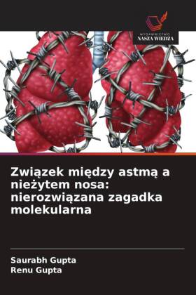Zwiazek miedzy astma a niezytem nosa: nierozwiazana zagadka mo...