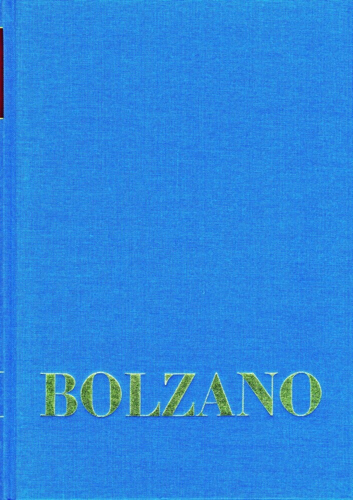 Bernard Bolzano Gesamtausgabe / Reihe I: Schriften. Band 10: Lebensbeschreibung des Dr. B. Bolzano mit einigen seiner ungedruckten Aufsätze und dem Bildnisse des Verfassers (Sulzbach 1836) main product photo
