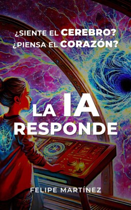 ¿Siente el Cerebro? ¿Piensa el Corazón? La IA Responde