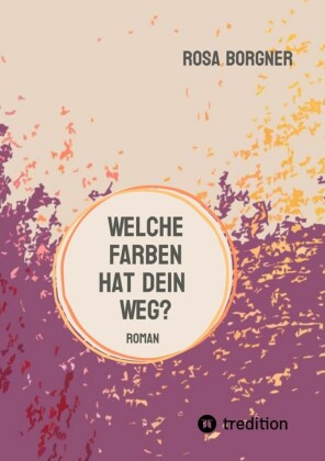 Welche Farben hat dein Weg?
