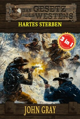 3 Western in 1: Hartes Sterben