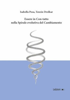 Essere in Con-Tatto nella Spirale evolutiva del Cambiamento