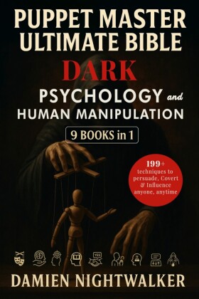 Puppet Master Ultimate Bible Dark psychology and human manipulation [9 Books in 1]