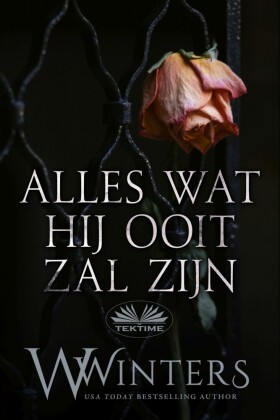Alles Wat Hij Ooit Zal Zijn