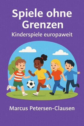 Spiele ohne Grenzen - Kinder spielen europaweit