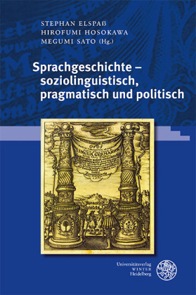 Sprachgeschichte - soziolinguistisch, pragmatisch und politisch