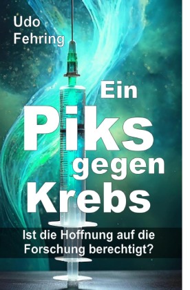 Ein Piks gegen Krebs - Ist die Hoffnung auf die Forschung bere...