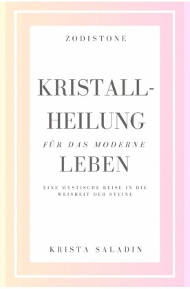 Kristallheilung für das moderne Leben