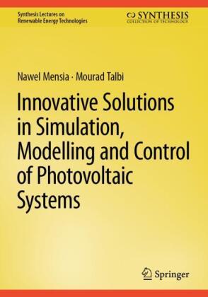 Innovative Solutions in Simulation, Modelling and Control of Photovoltaic Systems