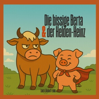 Die bissige Berta & der Helden-Heinz