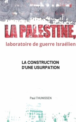 la Palestine, laboratoire de guerre israélien