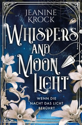 Whispers and Moonlight - Wenn die Nacht das Licht berührt