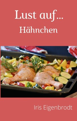 Lust auf ... Hähnchen