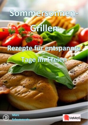 Sommersonnen-Grillen?- Rezepte für entspannte Tage im Freien