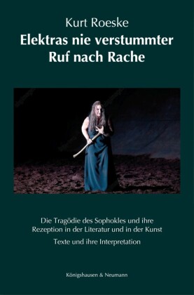 Elektras nie verstummter Ruf nach Rache