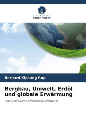 Bergbau, Umwelt, Erdöl und globale Erwärmung