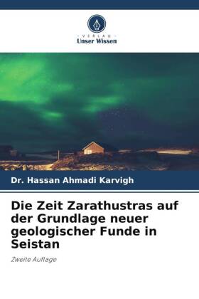 Die Zeit Zarathustras auf der Grundlage neuer geologischer Fun...