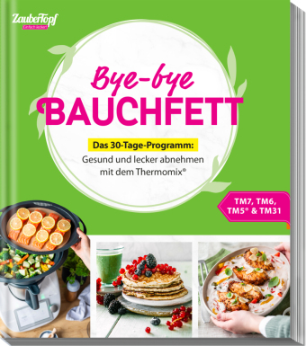 mein ZauberTopf Einfach lecker! Bye-bye Bauchfett - Das 30-Tag...