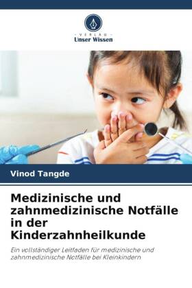 Medizinische und zahnmedizinische Notfälle in der Kinderzahnh...