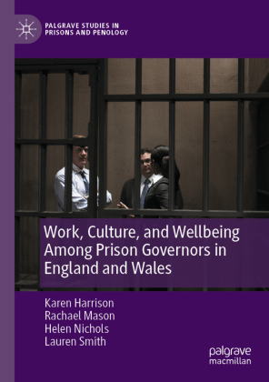 Work, Culture, and Wellbeing Among Prison Governors in England...