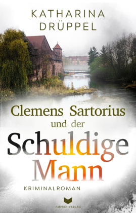 Clemens Sartorius und der schuldige Mann: Kriminalroman | Der ...