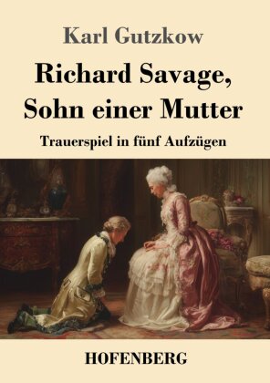 Richard Savage, Sohn einer Mutter