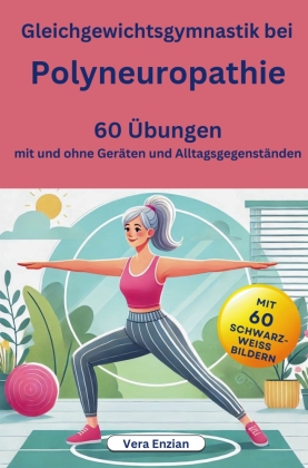 Gleichgewichtsgymnastik bei Polyneuropathie - 60 Übungen mit ...