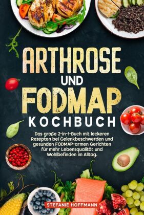 Arthrose und Fodmap Kochbuch