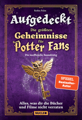 Aufgedeckt - Die größten Geheimnisse für Potter-Fans: Die i...