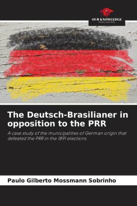 The Deutsch-Brasilianer in opposition to the PRR