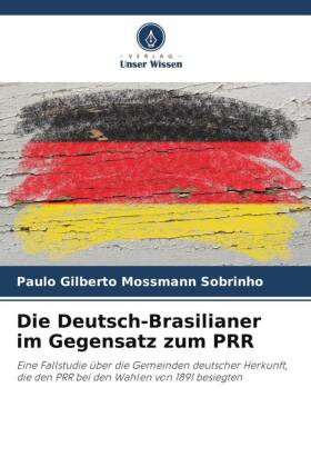Die Deutsch-Brasilianer im Gegensatz zum PRR