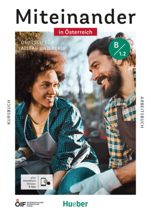 Miteinander in Österreich - Deutsch für Alltag und Beruf B1....
