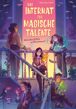 Das Internat für magische Talente. Unruhestifter willkommen! (Band 1)
