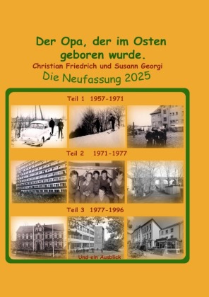 Der Opa, der im Osten geboren wurde. Die Neufassung 2025.