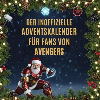 Der inoffizielle Adventskalender für Fans von Avengers
