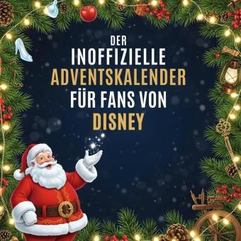 Der inoffizielle Adventskalender für Fans von Disney