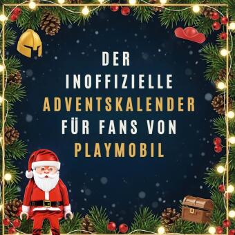 Der inoffizielle Adventskalender für Fans von Playmobil