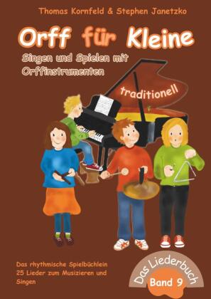 Orff für Kleine, Band 9 - traditionell - Singen und Spielen m...