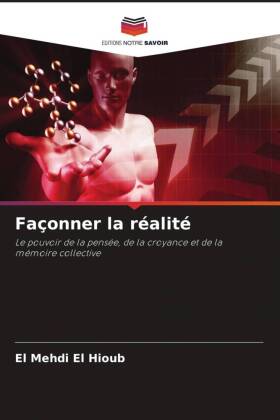Façonner la réalité
