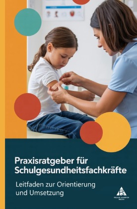 Praxisratgeber für Schulgesundheitsfachkräfte