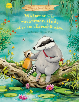 Wassili Waschbär (3). Wo immer wir zusammen sind, ist es am a...