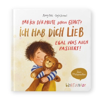 Hab ich dir heute schon gesagt? Ich hab dich lieb - Egal, was auch passiert!