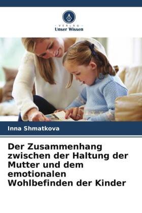 Der Zusammenhang zwischen der Haltung der Mutter und dem emoti...