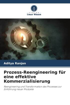 Prozess-Reengineering für eine effektive Kommerzialisierung
