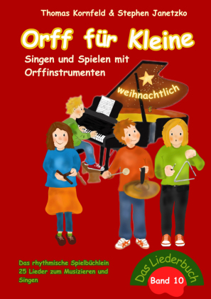 Orff für Kleine, Band 10 - weihnachtlich - Singen und Spielen...